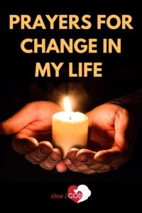 Prayers for Change in my Life (Letting Go and Trusting God)